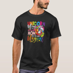 Camiseta Unicorn Mon Como Una Mamá Regular Solo Que Mágica