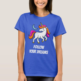 Camiseta Unicorn Sigue tus sueños divertidos