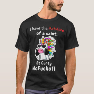 Camiseta Unicornio Tengo La Paciencia De Un San Y Mcforo