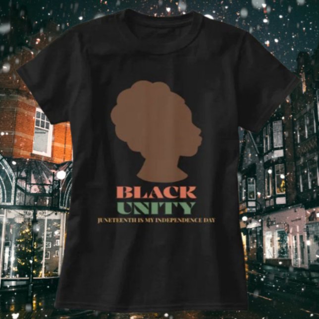 Camiseta Unidad Negra: Juneteenth es mi Día de la Independe (Subido por el creador)