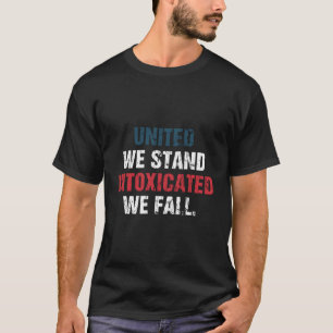 Camiseta Unidos Estamos Intoxicados Caemos El 4 De Julio