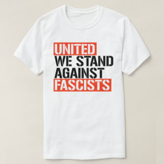 Camiseta Unidos nos oponemos a los fascistas