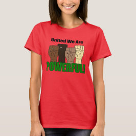 Camiseta Unidos somos poderosos puños levantando protesta