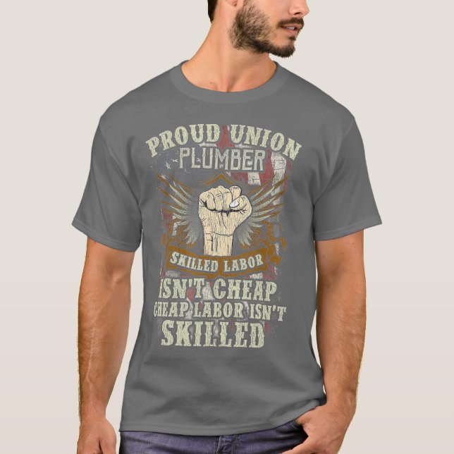Camiseta Union Plumber  Proud Skilled Labor Isnt Cheap (Anverso)
