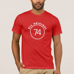 CAMISETA UNISEX DE TODOS LOS 74 AÑOS DE NACIMIENTO ORIGINAL