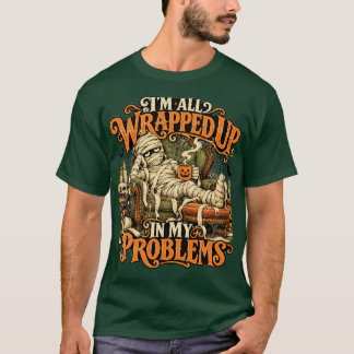 Camiseta unisex Mummy Wrapped up in my Problems