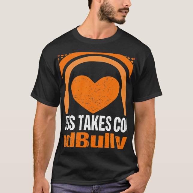 Camiseta Unity Day Orange Kindness Takes Courage End Bullyi (Anverso)