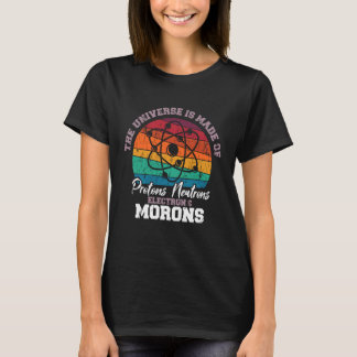 Camiseta Universo está hecho de protones neutrones electron