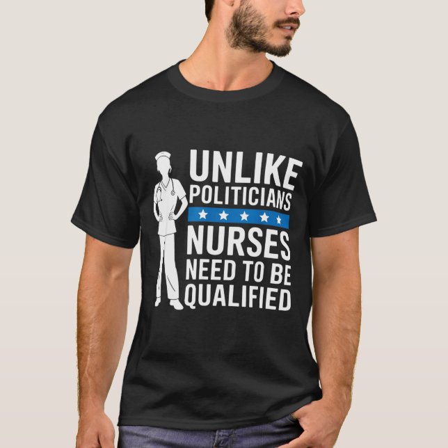 Camiseta Unlike Liticians Nurses Need To Be Qualified Sarca (Anverso)