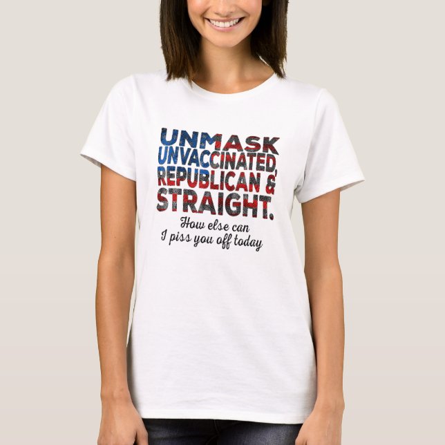 Camiseta Unmask Unvaccinated Republican Straight Quote Usa  (Anverso)