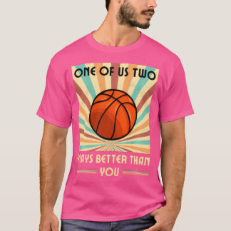 Camiseta Uno De Nosotros Juega Mejor Que Tú Baloncesto