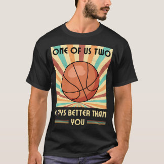 Camiseta Uno De Nosotros Juega Mejor Que Tú Baloncesto