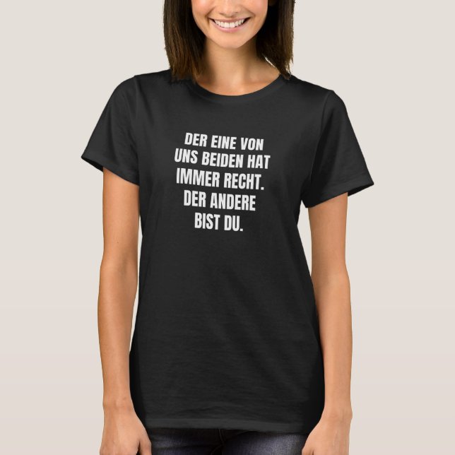 Camiseta Uno De Nosotros Siempre Tiene Razón (Anverso)