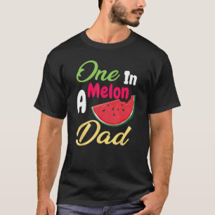 Camiseta Uno En Un Melón De Melón De Melón Cumpleaños Padre
