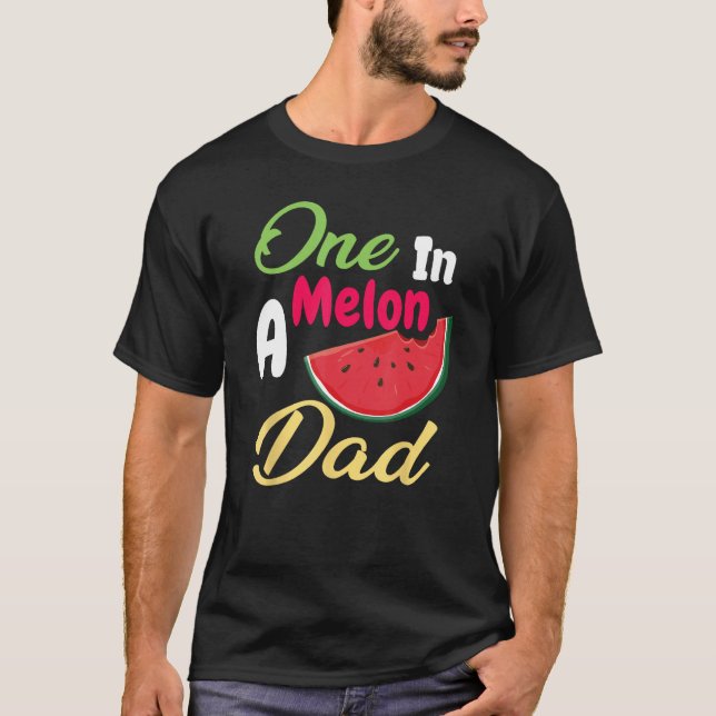 Camiseta Uno En Un Melón De Melón De Melón Cumpleaños Padre (Anverso)