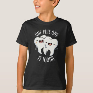 Camiseta Uno Más Uno Es Diente Gracioso Pun Dental Oscuro B