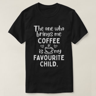 Camiseta Uno que me trae café es mi hijo favorito