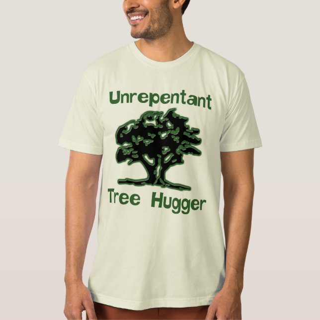 Camiseta Unrepentant Tree Hugger Shirt (Anverso)