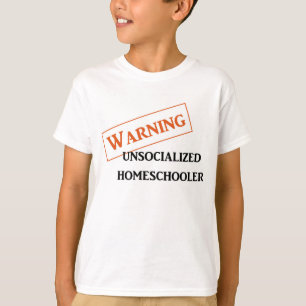 Camiseta Unsocialized de cuidado Homeschooler embroma la