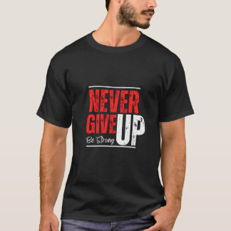 Camiseta Unstoppable Spirit – Never Give Up Design