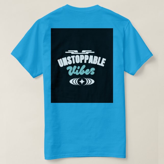 Camiseta Unstoppable vibes motivational T-Shirt design  (Reverso del diseño)