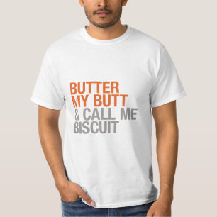 Camiseta Unte con mantequilla mi extremo y llámeme galleta