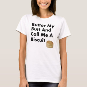 Camiseta Unte con mantequilla mi extremo y llámeme una