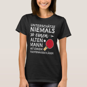 Camiseta Unterschätze Nie Einen Alten Mann Tischtennisschlä