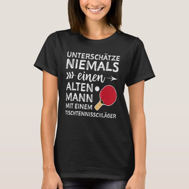 Camiseta Unterschätze Nie Einen Alten Mann Tischtennisschlä (Anverso)