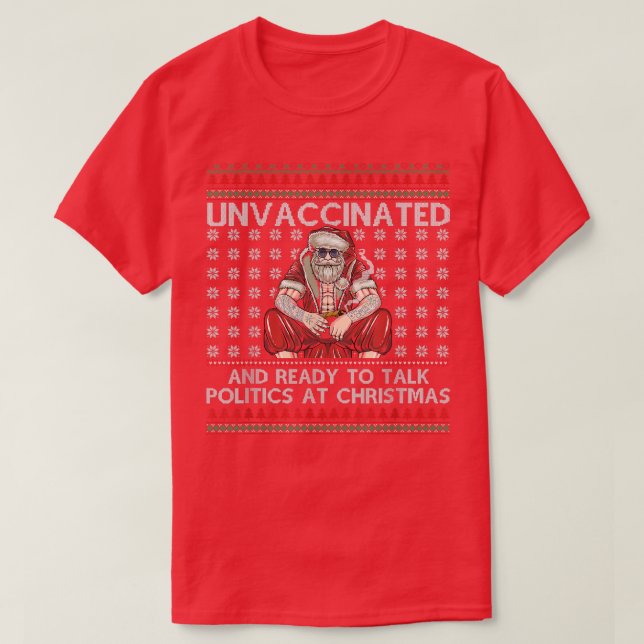 Camiseta Unvaccinated Ready Talk Politics At Christmas Ugly (Diseño del anverso)