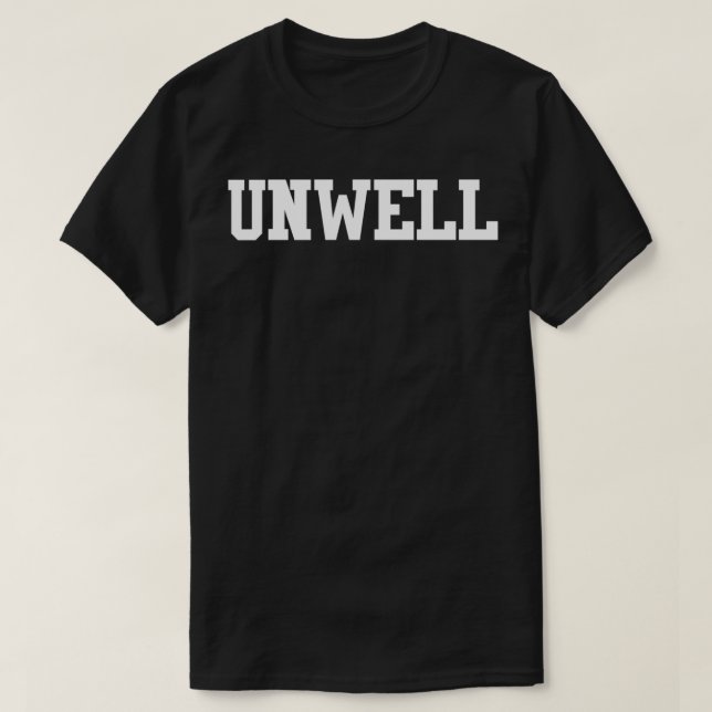 Camiseta Unwell I Am Unwell  (Diseño del anverso)
