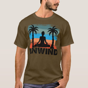 Camiseta Unwind - Relaxation - Yoga Motivation - Beach Vaca