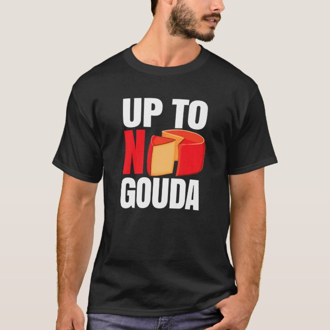 Camiseta Up To No Gouda   (Anverso)