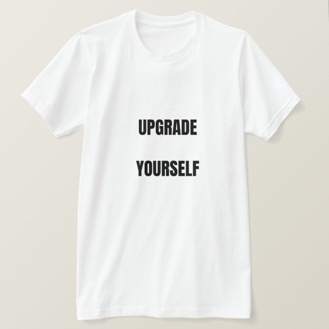 Camiseta Upgrade YourselfT-Shirt (Anverso del diseño)