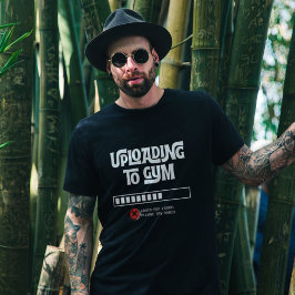 Camiseta Uploading to Gym Failed Funny Fitness Humor