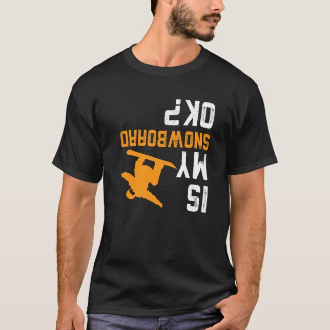 Camiseta Upside Down Es My Snowboard Ok For Snowboarder (Anverso)