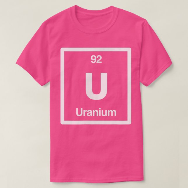 Camiseta Uranium - U - Periodic Table of Elements - Science (Diseño del anverso)