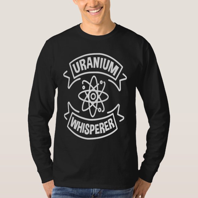Camiseta Uranium Whisperer Nuclear Engineering (Anverso)