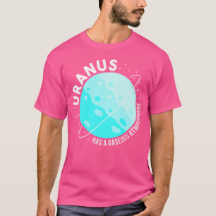 Camiseta Urano Tiene Una Atmósfera Gaseosa Regalos Astronom
