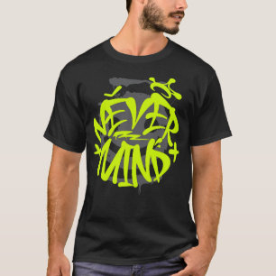 Camiseta urbana de graffiti Never Mind Neon