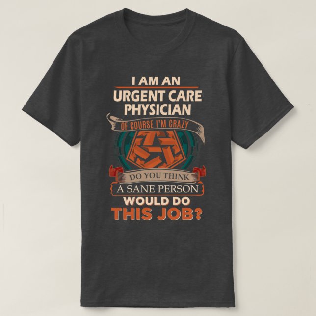 Camiseta Urgent Care Physician Sane Person Job Gift Item 1 (Diseño del anverso)