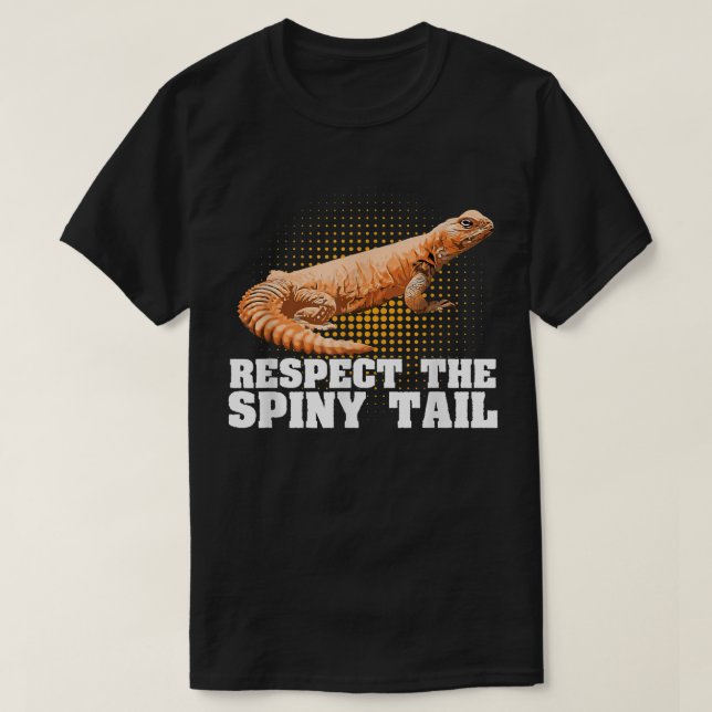 Camiseta Uromasty Respect The Spiny Tail Funny Pet Dabb Liz (Diseño del anverso)