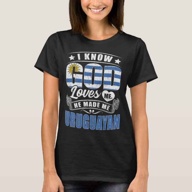 Camiseta Uruguay Flag God Loves Me  Uruguayans (Anverso)