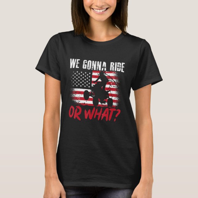 Camiseta US Flag Quad ATV We Gonna Ride Or What 1 (Anverso)