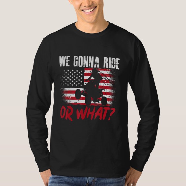 Camiseta US Flag Quad ATV We Gonna Ride Or What 1 (Anverso)