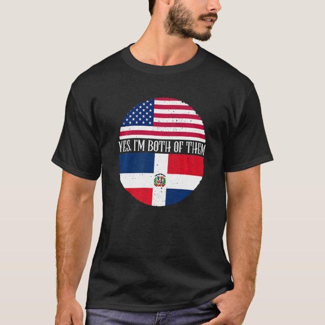 Camiseta USA And Dominican Republic Flags  Yes I'm Both Of  (Anverso)