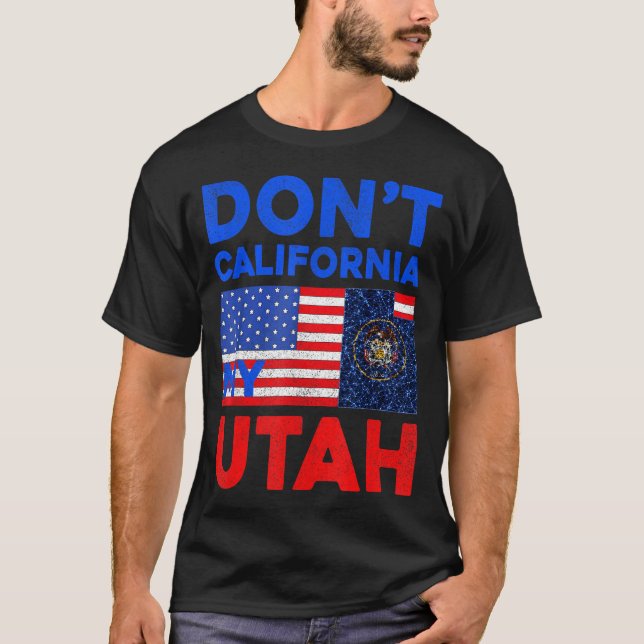Camiseta Usa Dont California My Utah United States Funny Ut (Anverso)