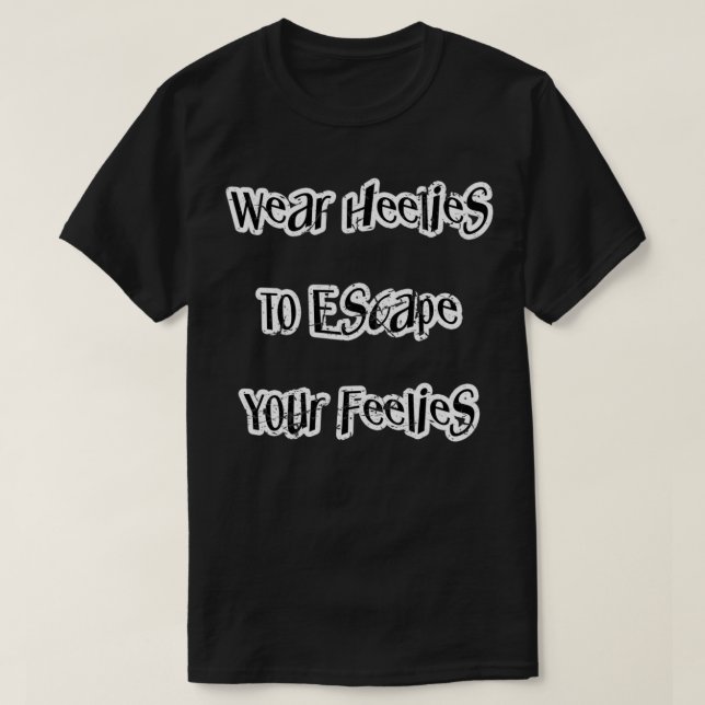 Camiseta Usa Heelis para escapar de tus sentimientos Gracio (Diseño del anverso)