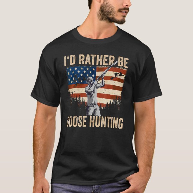 Camiseta USA I'd Rather Be Goose Hunting (Anverso)