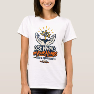 Camiseta Usa lo que tienes en tus manos para hacer una dife